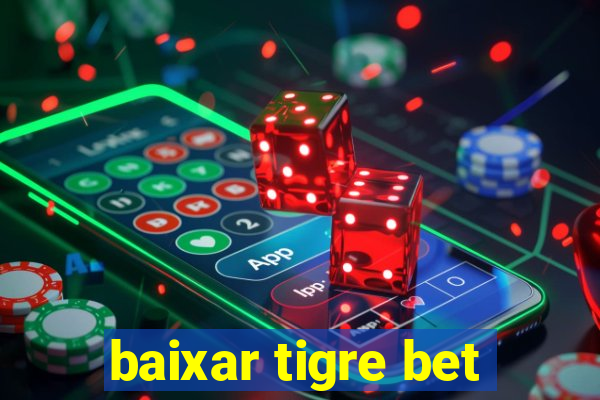 baixar tigre bet